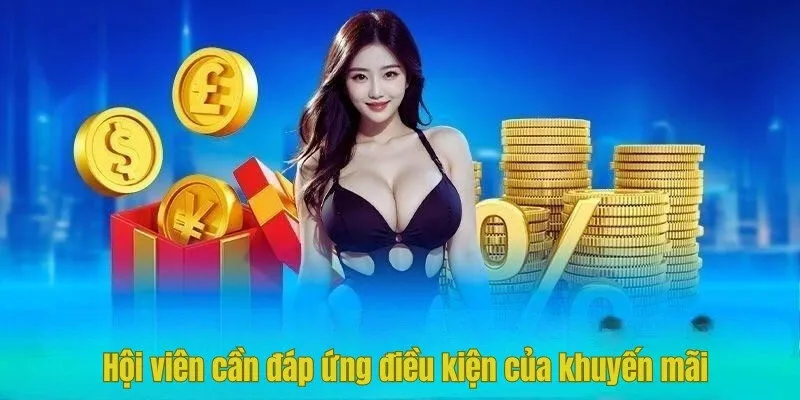 Hội viên cần đáp ứng điều kiện của khuyến mãi